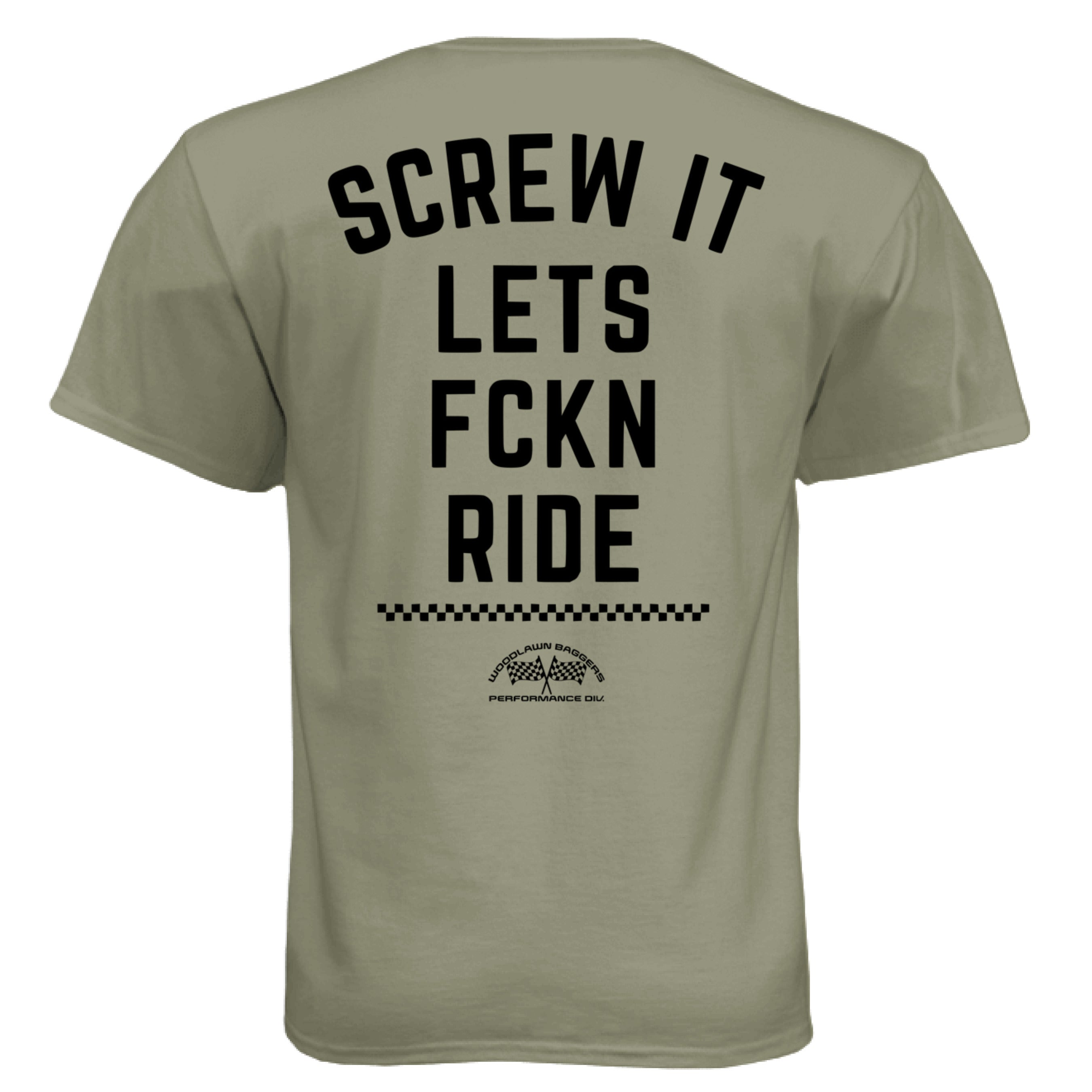 Screw It Lets Fckn Ride T-Shirt | Woodlawn Baggers Premium Tee